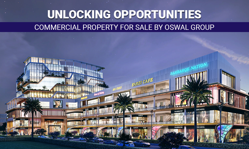 Commerical Property For Sale | Oswal Group