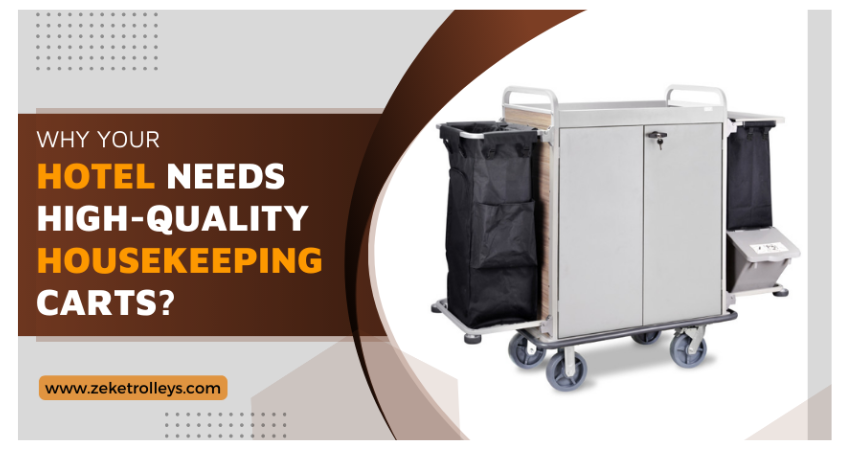 Why Your Hotel Needs High-quality Housekeeping Carts?