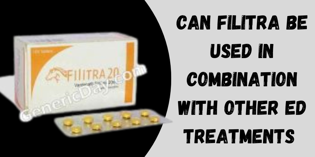 Can Filitra Be Used in Combination with Other ED Treatments