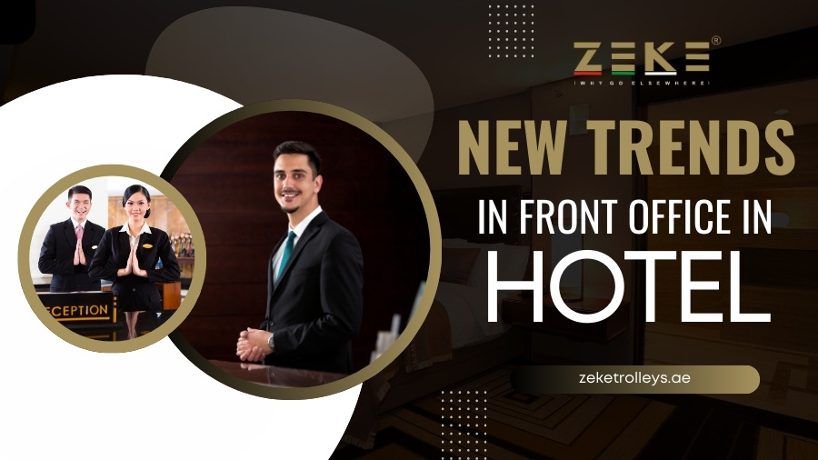 New Trends In Front Office In Hotel | Zeke Trolleys