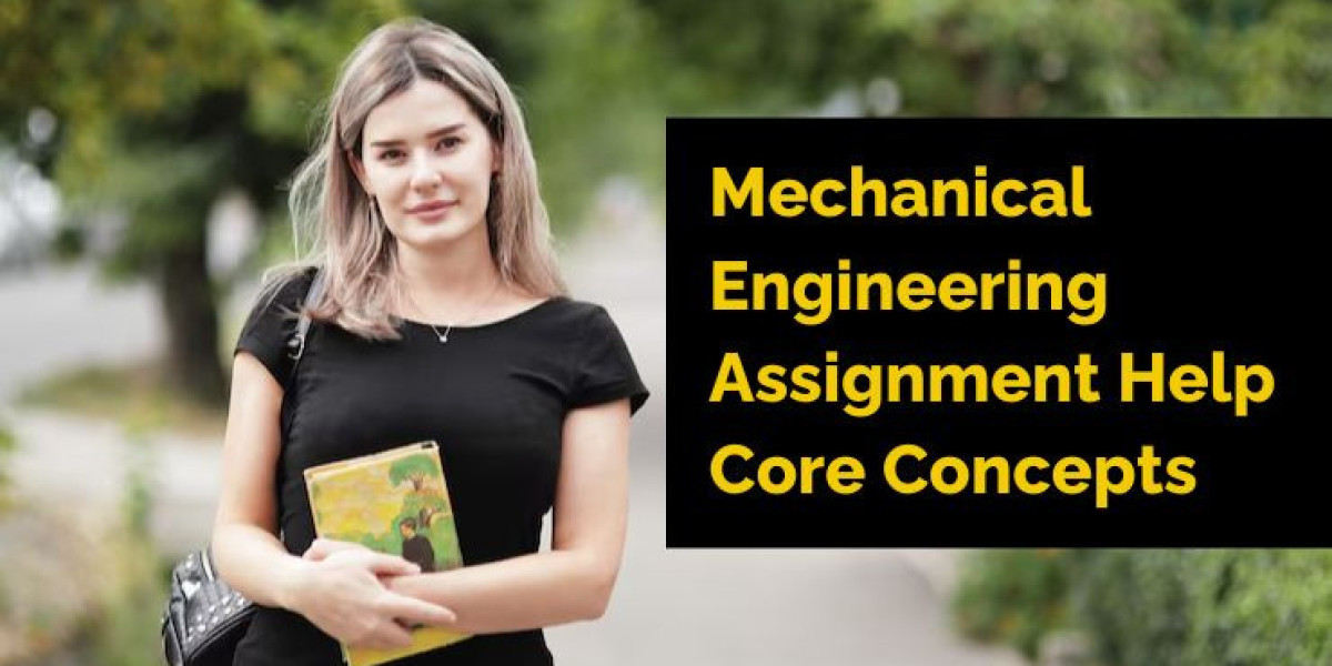 Mechanical Engineering Assignment Help Core Concepts