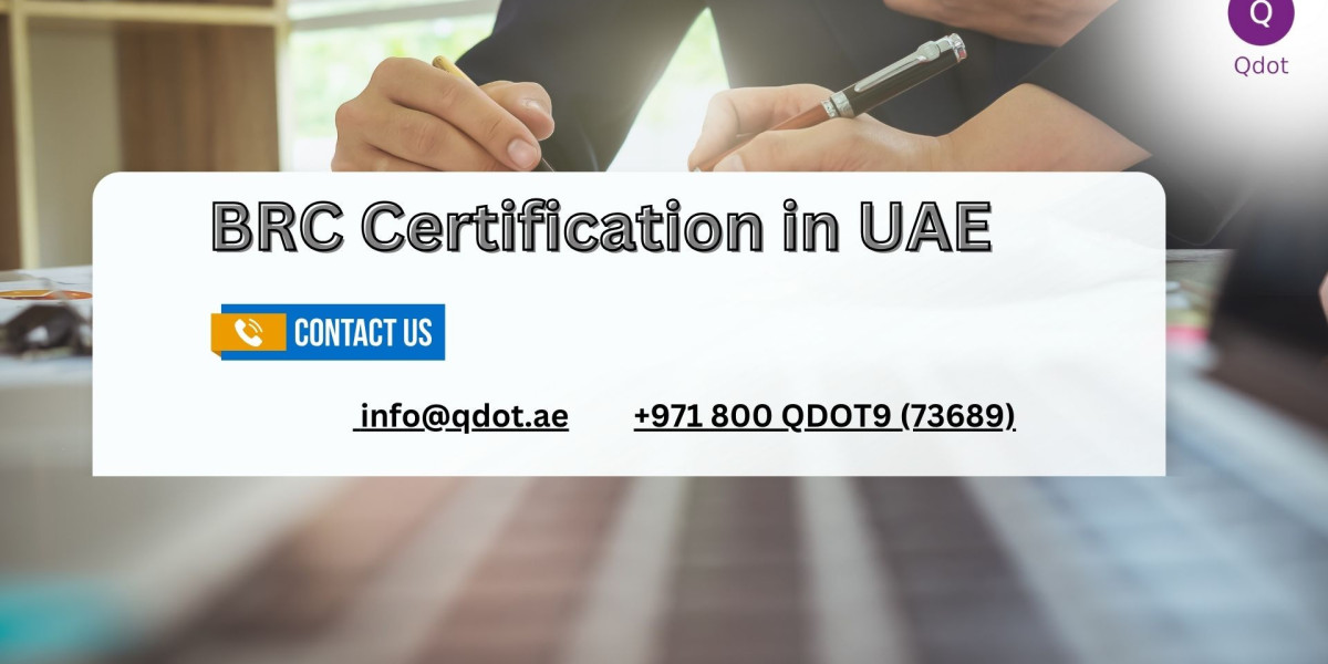 BRC Certification in UAE: The Key to Global Food Safety Compliance