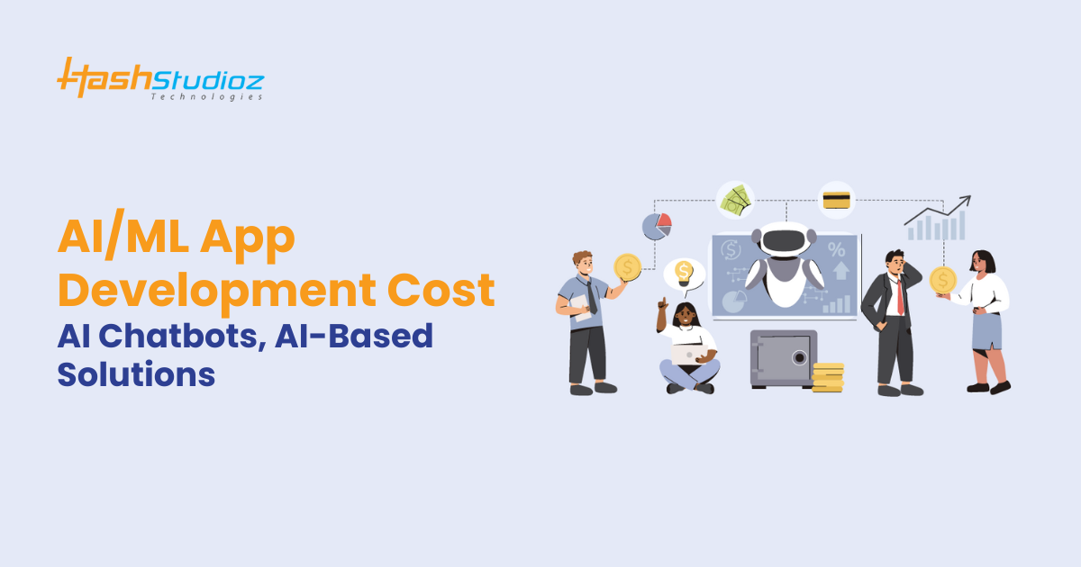 AI/ML App Development Cost: AI Chatbots, AI-Based Solutions
