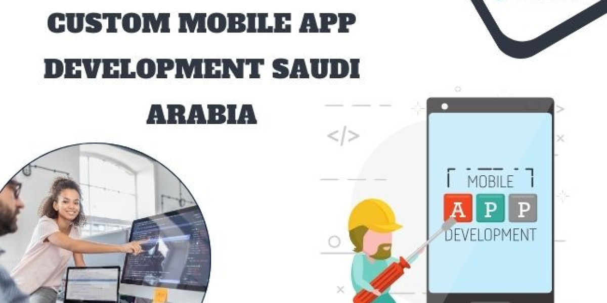 Custom Mobile App Development Saudi Arabia