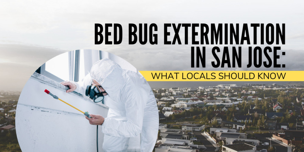 Bed Bug Extermination in San Jose: What Locals Should Know