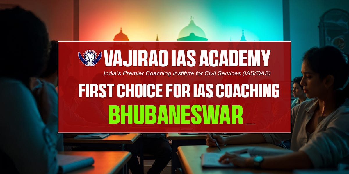 Vajirao IAS Academy First Choice for IAS Coaching Bhubaneswar | by Vajirao Academy | May, 2025 | Medium
