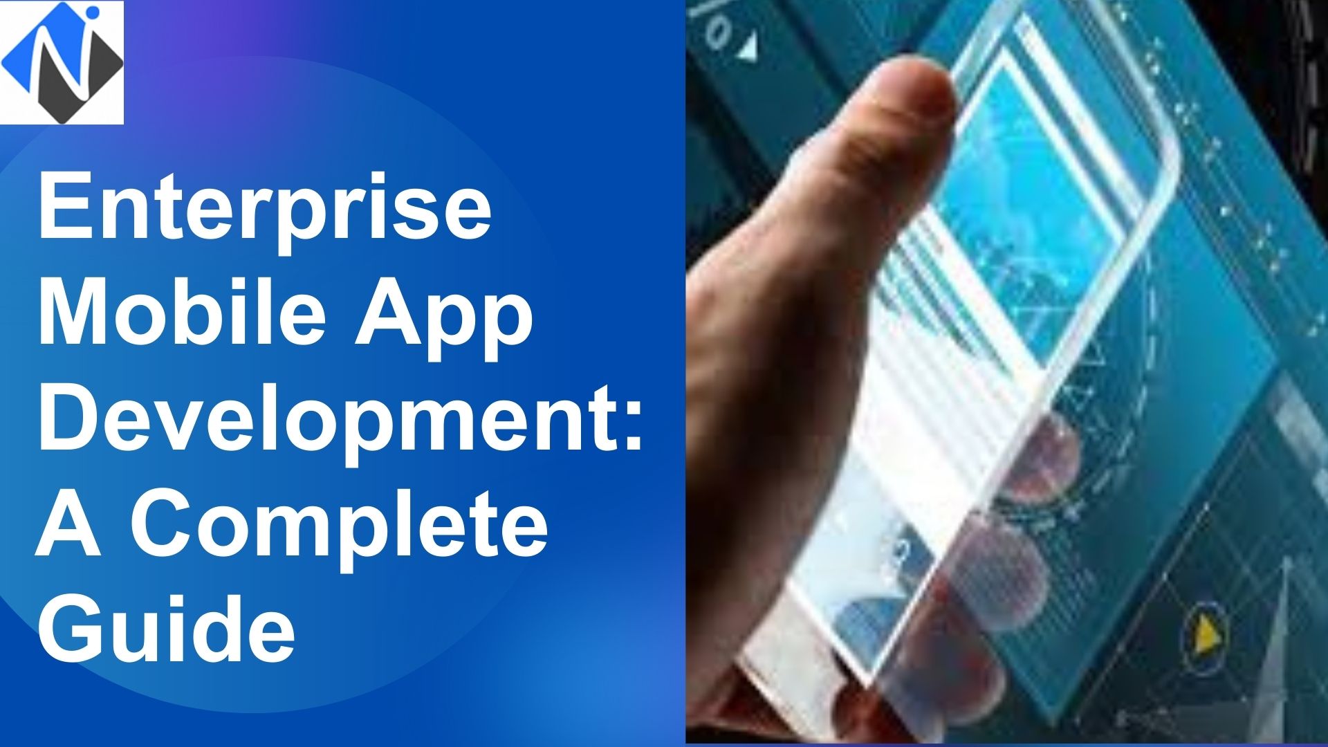 Enterprise Mobile App Development: A Complete Guide