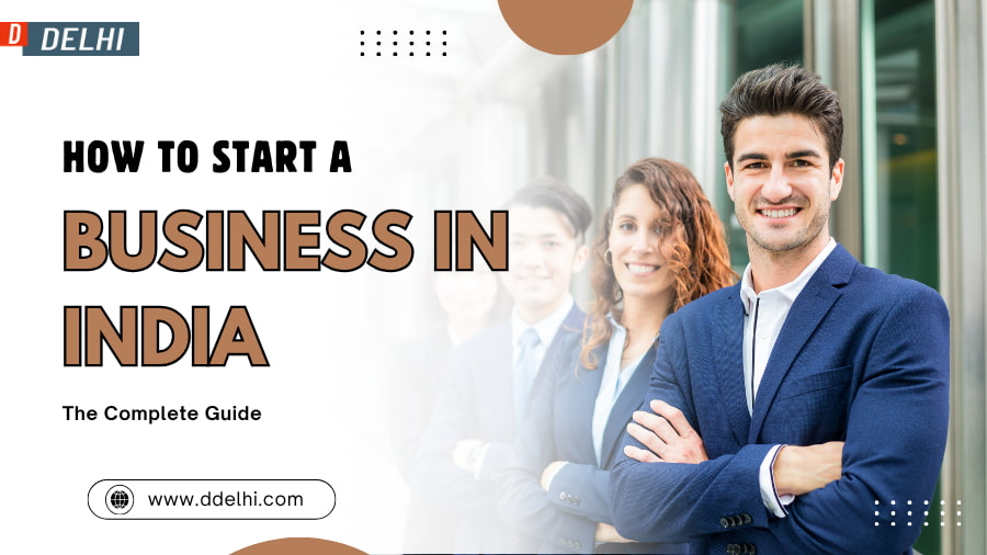 How to Start a Business in India – Easy & Practical Guide