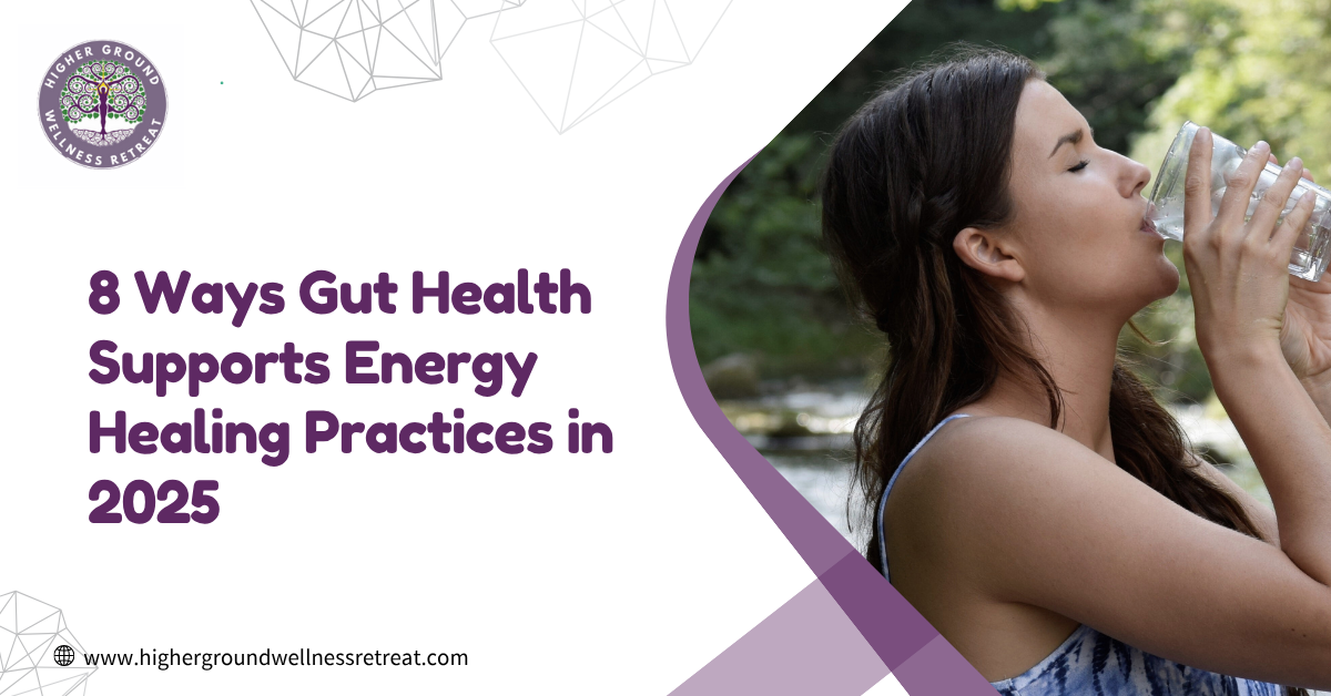 8 Ways Gut Health Supports Energy Healing Practices in 2025 | by Higher Ground Wellness Retreat | Jun, 2025 | Medium
