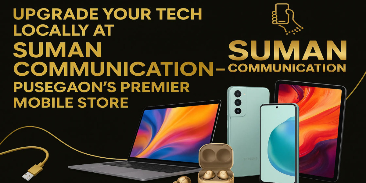Upgrade Your Tech Locally at Suman Communication – Pusegaon's Premier Mobile Store