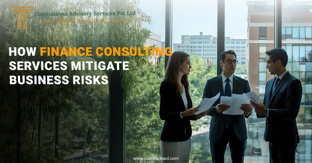 How Finance Consulting Services Mitigate Business Risks | by Comtradesol Advisory | Jun, 2025 | Medium