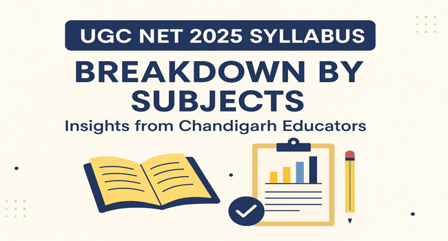 UGC NET 2025 Syllabus Breakdown by Subjects – Insights from Chandigarh Educators - KULFIY.COM
