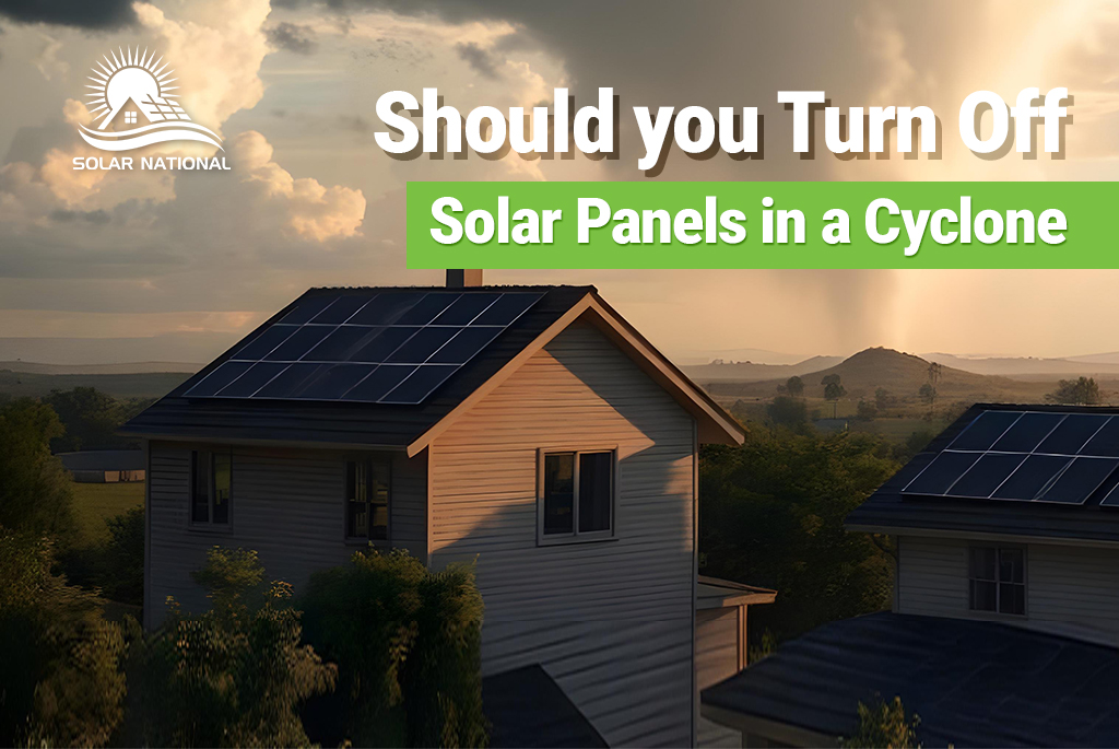 Should You Turn Off Solar Panels in a Cyclone?