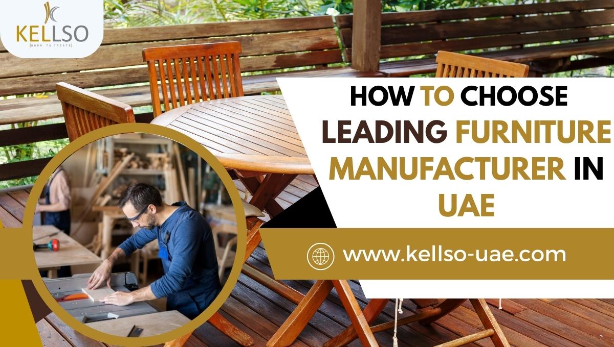 How to Choose the Right Furniture Manufacturer in UAE
