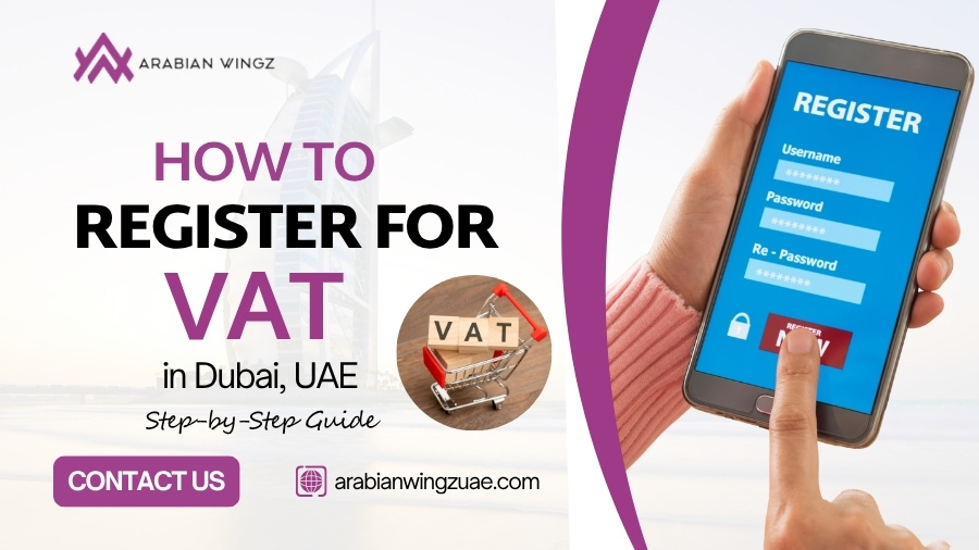 How to Register for VAT in Dubai, UAE: Step-by-Step Guide