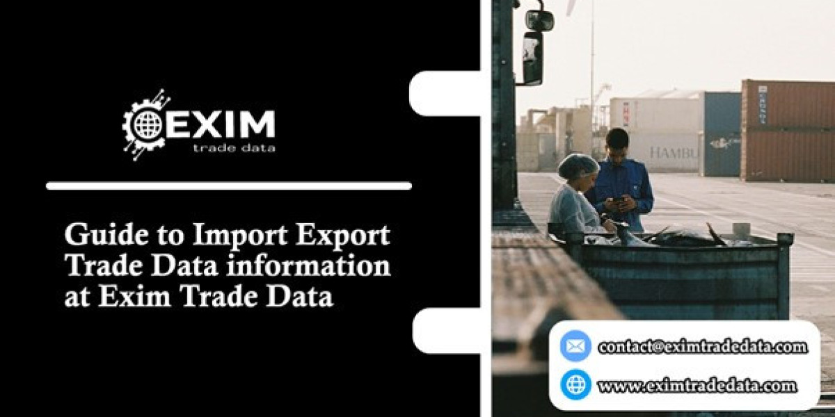 Guide to Import Export Trade Data information at Exim Trade Data