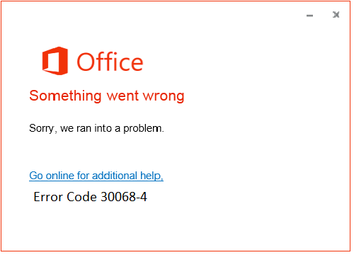 Microsoft office 365/2010/2013 installation Error code 30068-4