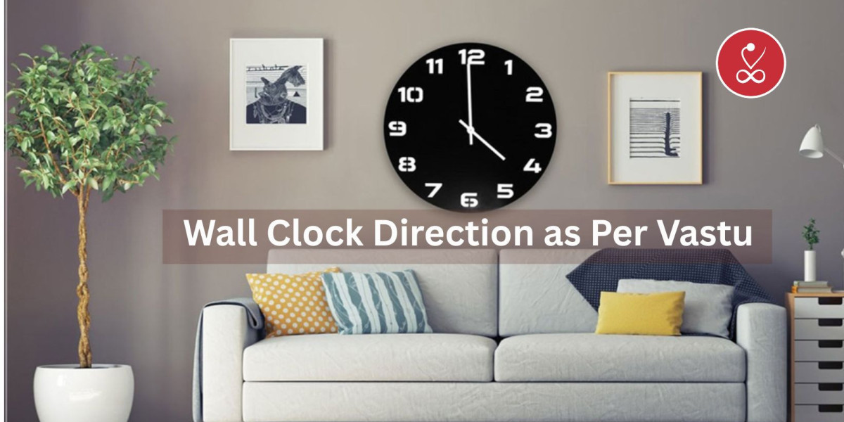 Wall Clock Direction as Per Vastu: Best Placement for Positive Energy