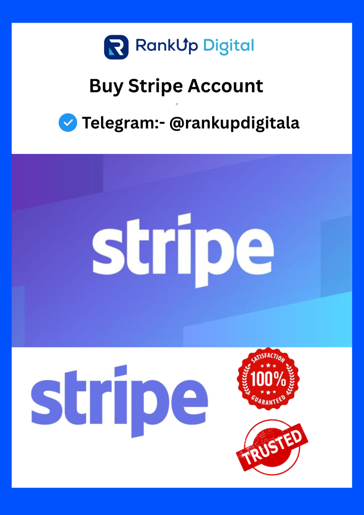 Buy Stripe Account - RankUp Digital is USA,UK ,CA ,AUS ,NZ,MA Any country verified Paypal, Cashapp, Stripe, Skrill, Neteller, Webmoney and Any type of reviews and Marketing service Provider Agency.