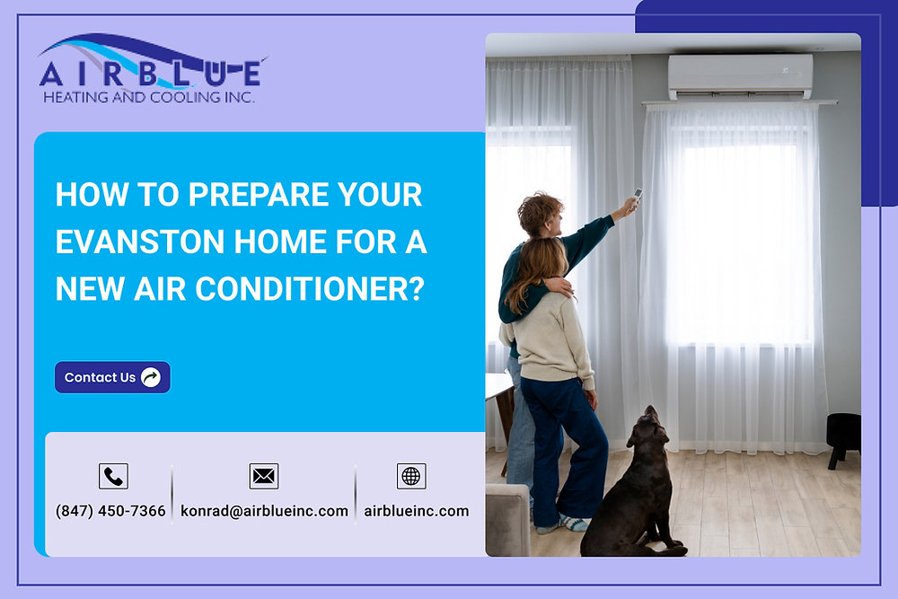 How to Prepare Your Evanston Home for a New Air Conditioner?