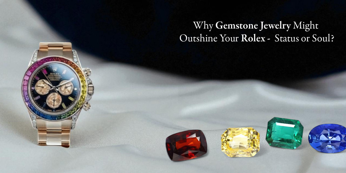 Why Gemstone Jewelry Might Outshine Your Rolex - Status or Soul?