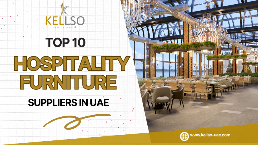 Top 10 Hospitality Furniture Suppliers in UAE