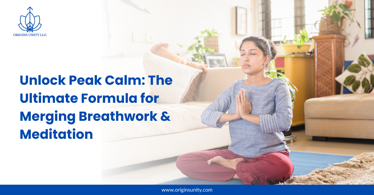 Unlock Peak Calm: The Ultimate Formula for Merging Breathwork & Meditation