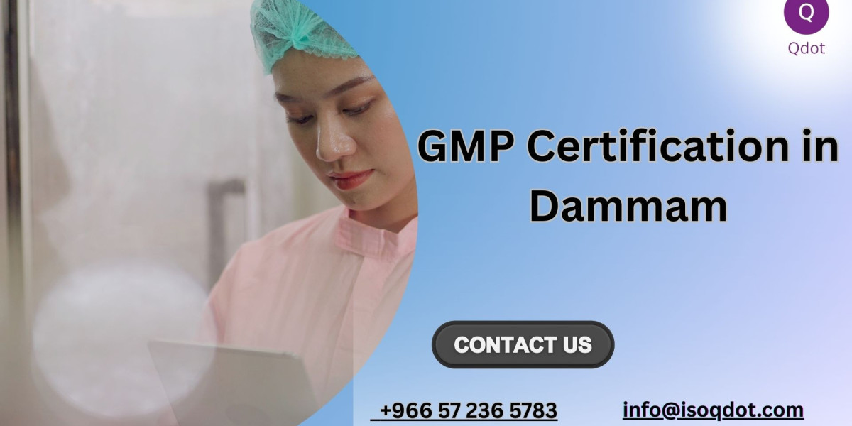 GMP Certification in Dammam: A Pathway to Market Credibility