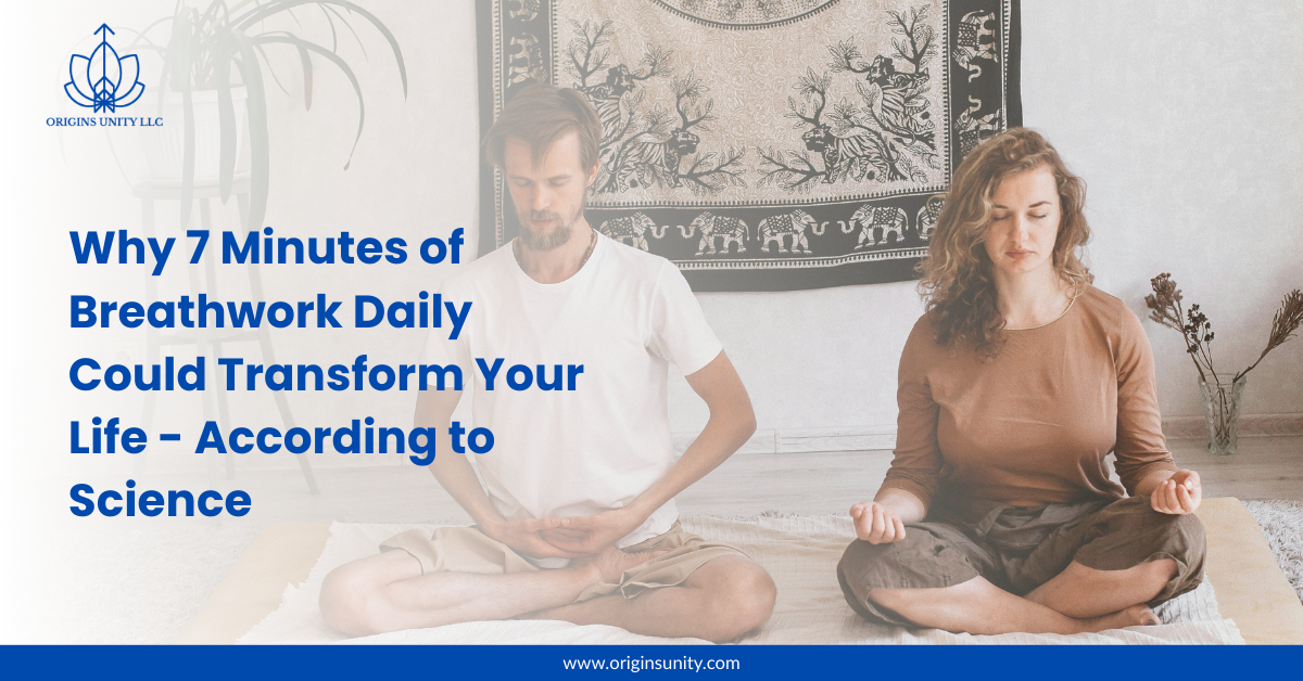 Why 7 Minutes of Breathwork Daily Could Transform Your Life -According to Science | by Origins Unity LLC | Aug, 2025 | Medium