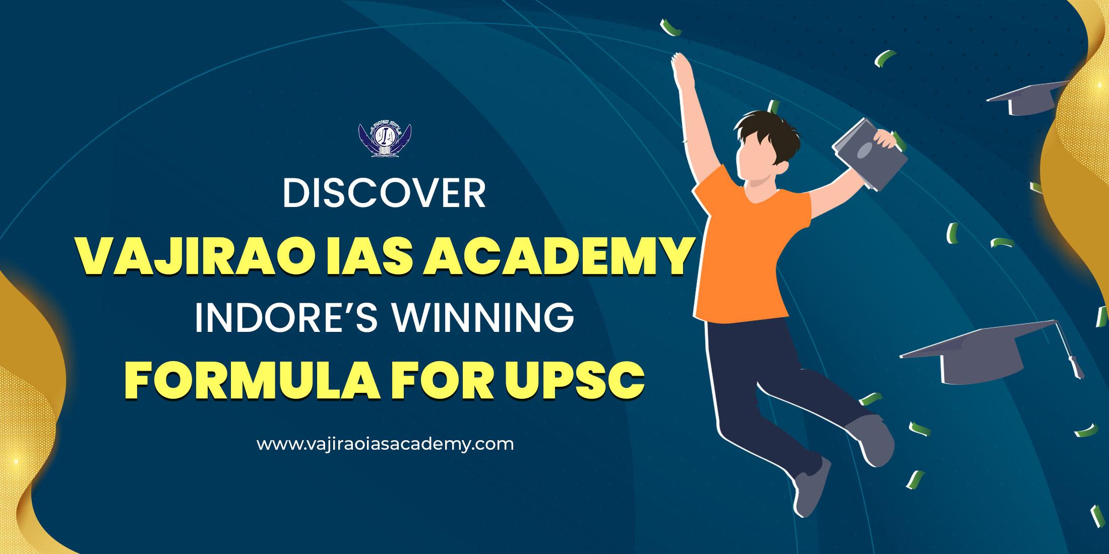 Discover Vajirao IAS Academy Indore’s Winning Formula for...