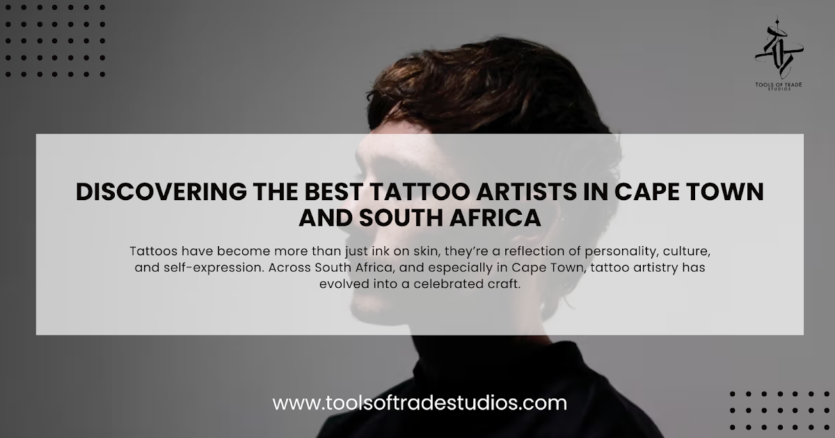 Discovering the Best Tattoo Artists in Cape Town and South Africa