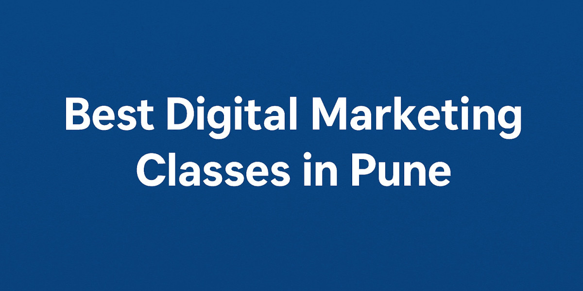 Which Are the Best Digital Marketing Classes in Pune for Absolute Beginners