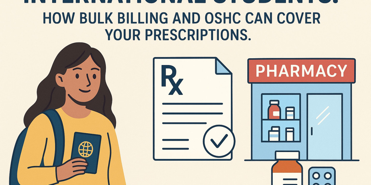 International Students: How Bulk Billing and OSHC Can Cover Your Prescriptions