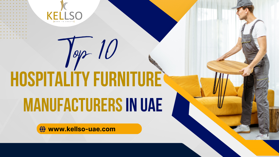 Top 10 Hospitality Furniture Manufacturers in UAE