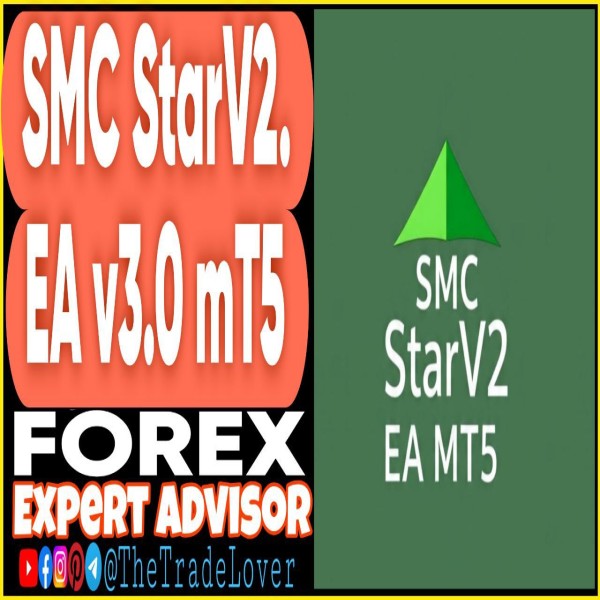 SMC StarV2 EA v3.0 MQ5 Source Code (Works on Build 5120+) | Forex Robot | MT5 Expert Advisor - The Trade Lovers