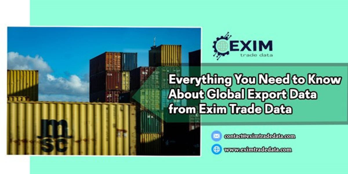 Everything You Need to Know About Global Export Data from Exim Trade Data