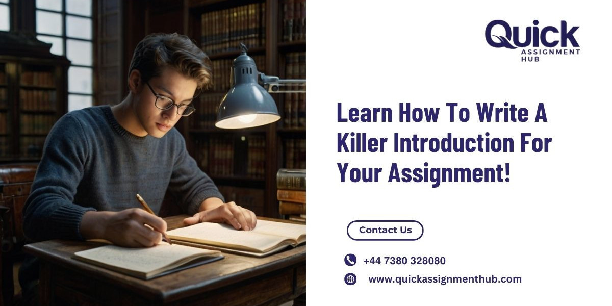 Learn How To Write A Killer Introduction For Your Assignment!