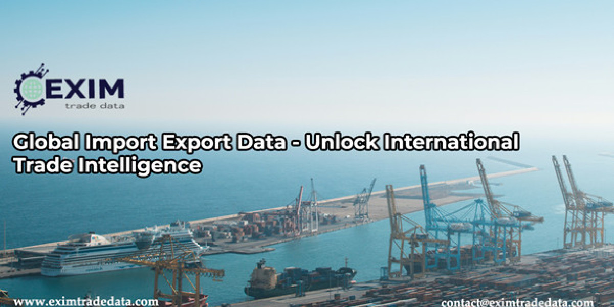 Global Import Export Data - Unlock International Trade Intelligence