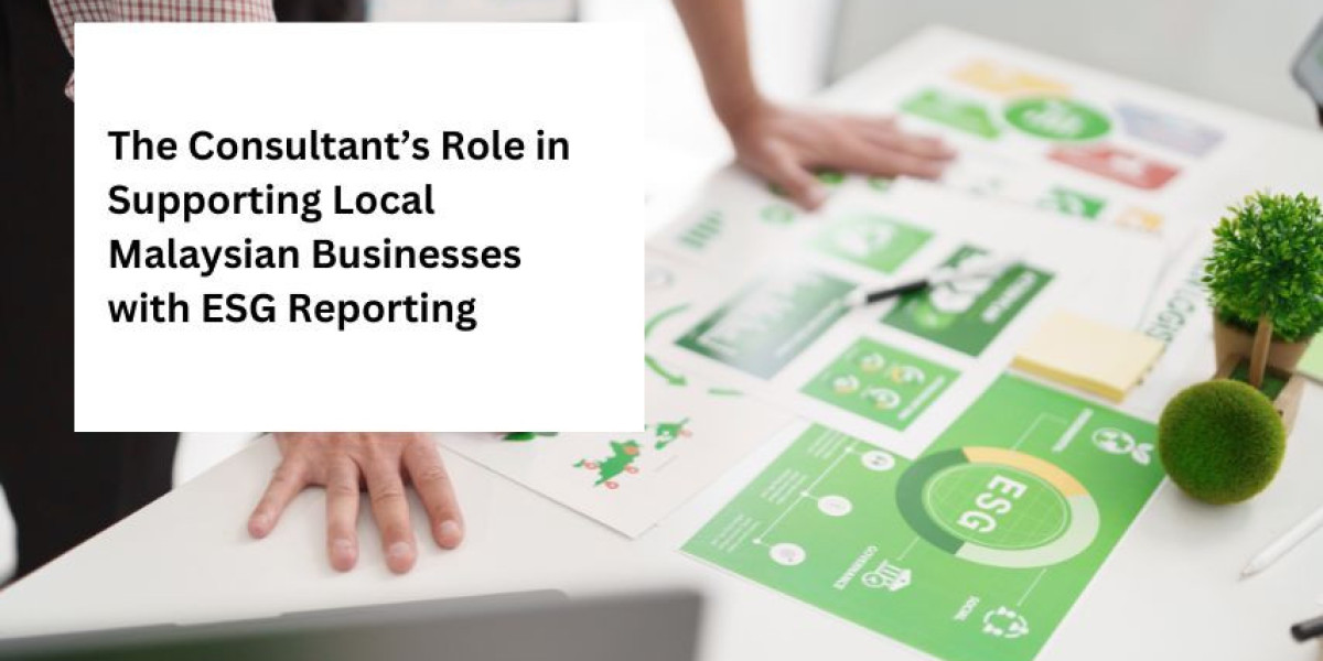 The Consultant’s Role in Supporting Local Malaysian Businesses with ESG Reporting