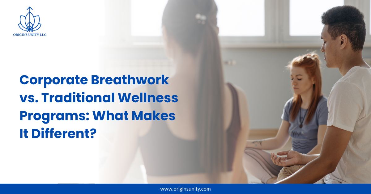 Corporate Breathwork vs. Traditional Wellness Programs: What Makes It Different?