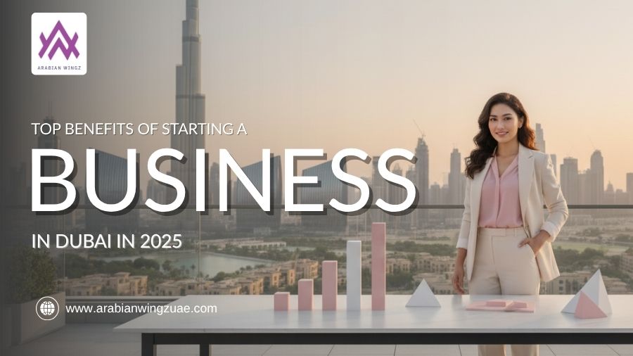 Benefits of Starting a Business in Dubai