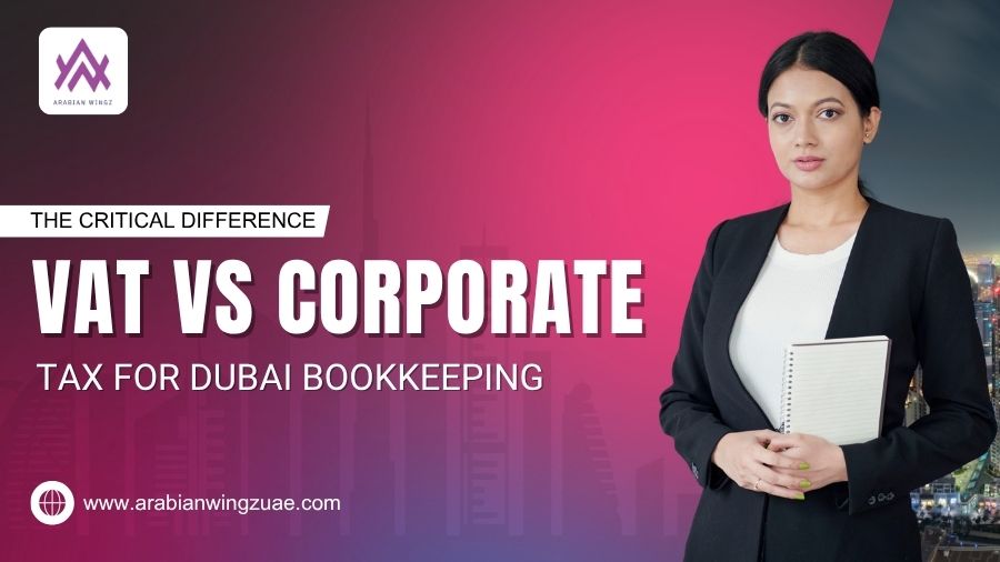 Difference – VAT vs. Corporate Tax for Dubai Bookkeeping